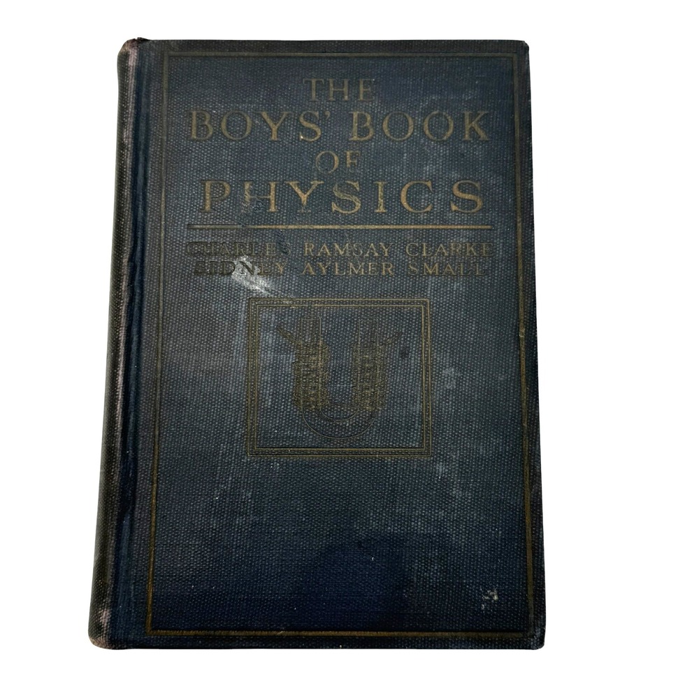 Boys Book of Physics Charles Ramsay Clarke Sidney Aylmer Small 1923 2nd Printing - Picture 1 of 16